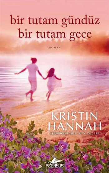 Kristin Hannah - Bir Tutam Gündüz Bir Tutam Gece.jpg